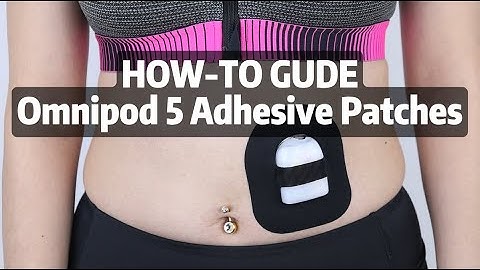 HOW-TO GUDE Omnipod 5 Adhesive Patches