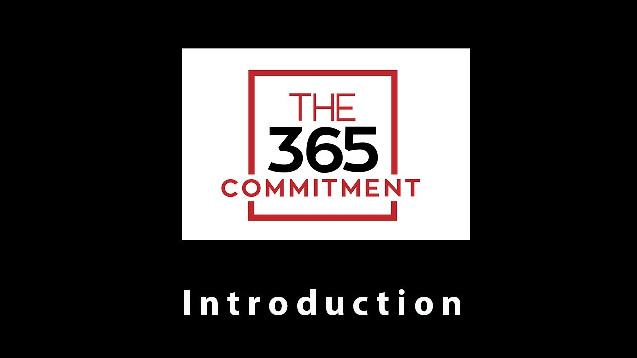 Introduction to The 365 Commitment - YouTube