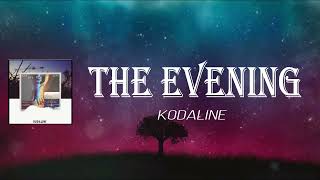 Kodaline - The Evening (Lyrics)