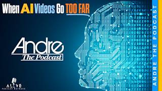 When AI Videos Go TOO Far and the Consequences of Deepfakes | Andre The Podcast - S3 Ep19