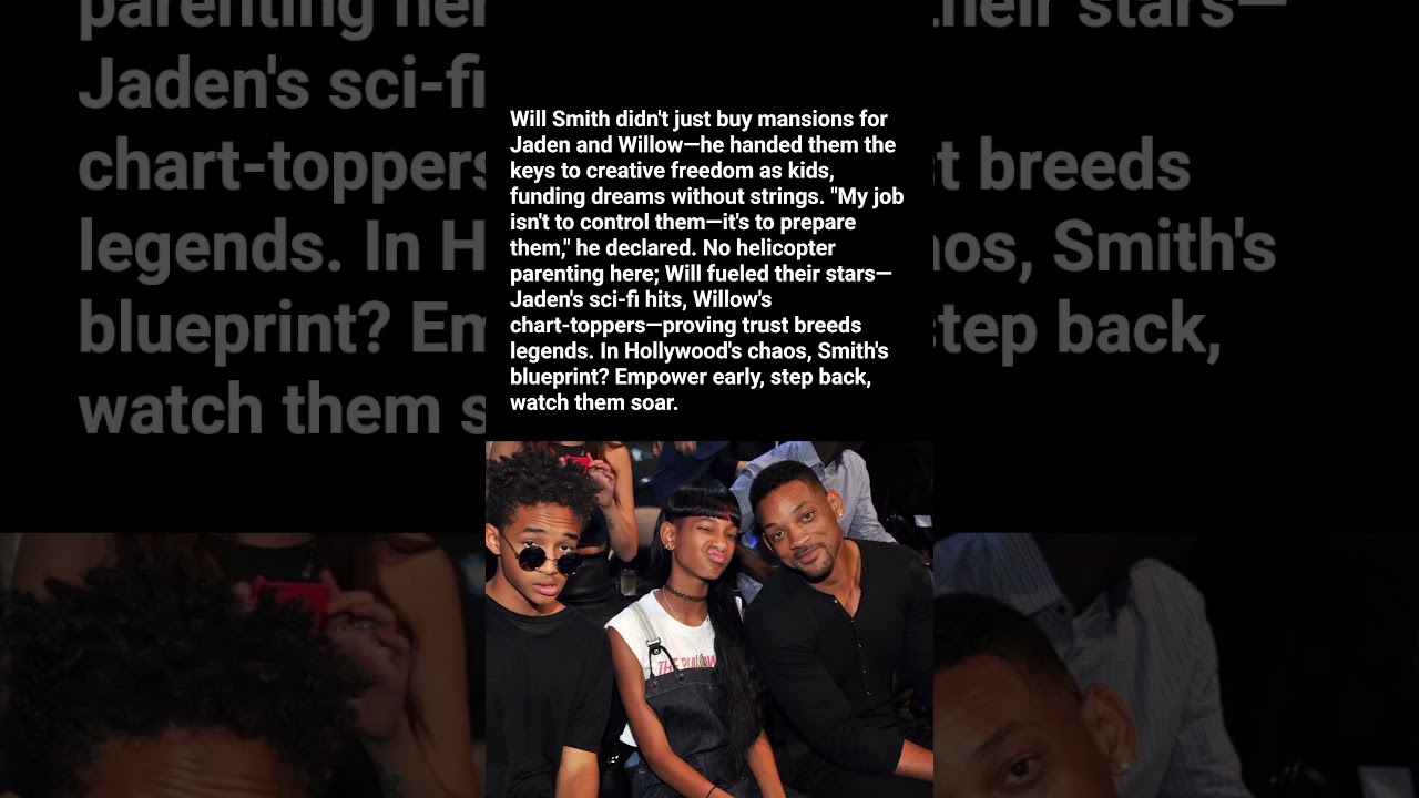 Will Smith createsfreedom for his kids:Jaden & Willow 