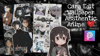 Cara Membuat Wallpaper AESTHETIC Anime ❤️ | Tutorial PicsArt Mobile