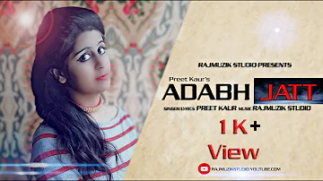 Rajmuzik  - Adabh Jatt (Official  Audio ) |  Preet Kaur | Latest Punjabi Songs 2019