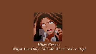 Miley Cyrus - Why'd You Only Call Me When You're High? (MTV Unplugged) // S L O W E D