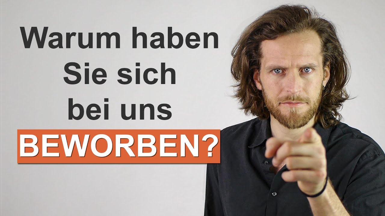 Warum Haben Sie Sich Bei Uns Beworben Gutefrage Vorstellungsgespräch: “Warum haben Sie sich bei uns beworben