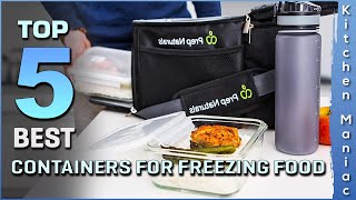 Top 5 Best Containers For Freezing Food Review in 2023