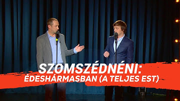 Szomszédnéni: Édeshármasban (a teljes est)