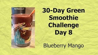 30-Day Green Smoothie Challenge - Day 8 - Blueberry Mango