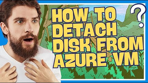 How to detach disk from Azure VM | Detach disk from Azure VM