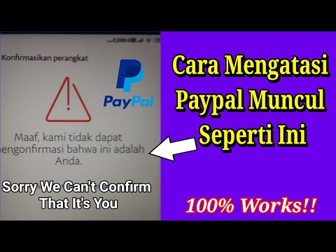 PAYPAL Maaf Kami Tidak Bisa Mengkonfirmasi Bahwa Ini Adalah Anda, 100% Berhasil Login