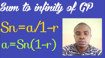 How to find sum to infinity of a Geometric Progression (GP)