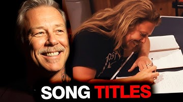JAMES HETFIELD KIJKT TERUG OP HOE METALLICA HUN LIEDJE VOORHEEN TITELS GAF