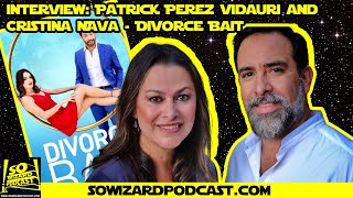 Interview: Patrick Perez Vidauri and Cristina Nava - Divorce Bait