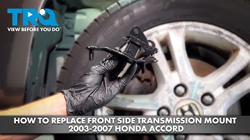 How to Replace Front Side Transmission Mount 2003-2007 Honda Accord