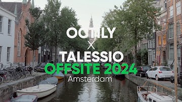 Octily  × talessio Offsite 2024, Amsterdam