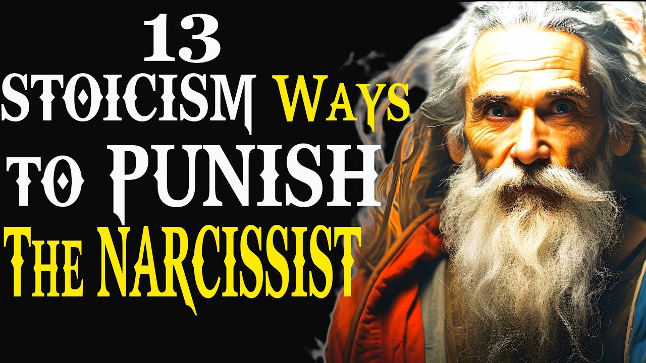 13 STOICISM Ways to to build your self esteem to PUNISH The NARCISSIST ...