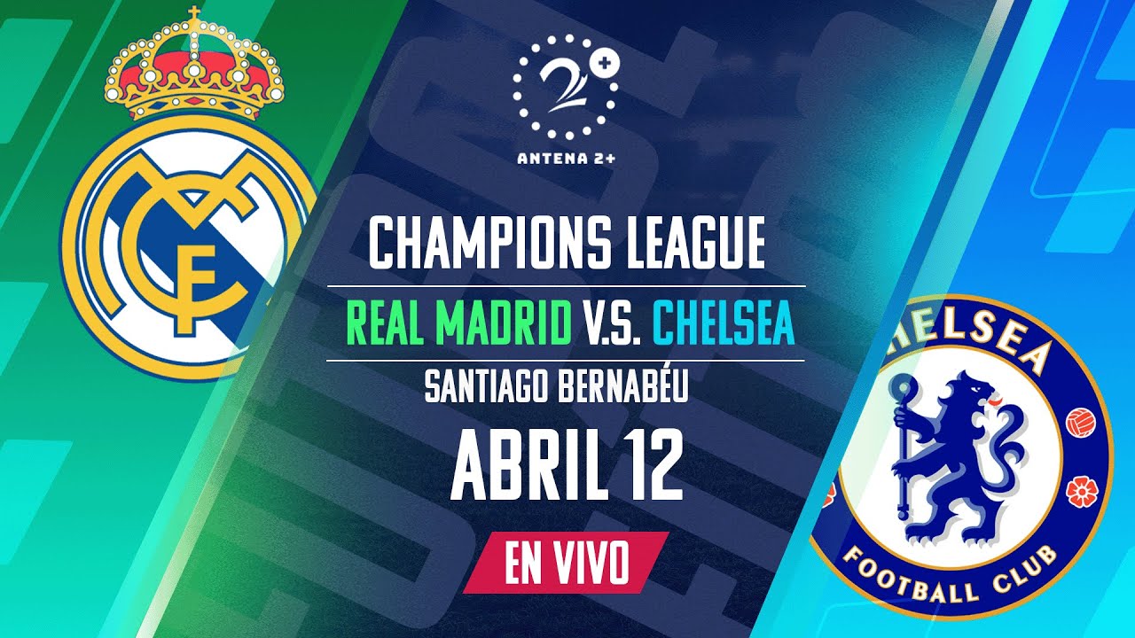 REAL MADRID VS CHELSEA - CHAMPIONS LEAGUE - EN VIVO - YouTube