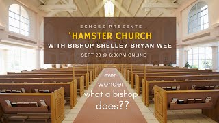 'Hamster Church with Bishop Shelley Bryan Wee!