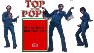 Chairman of the board do not sing Give me just a little more time   [ Top of the pops LP ]  1970