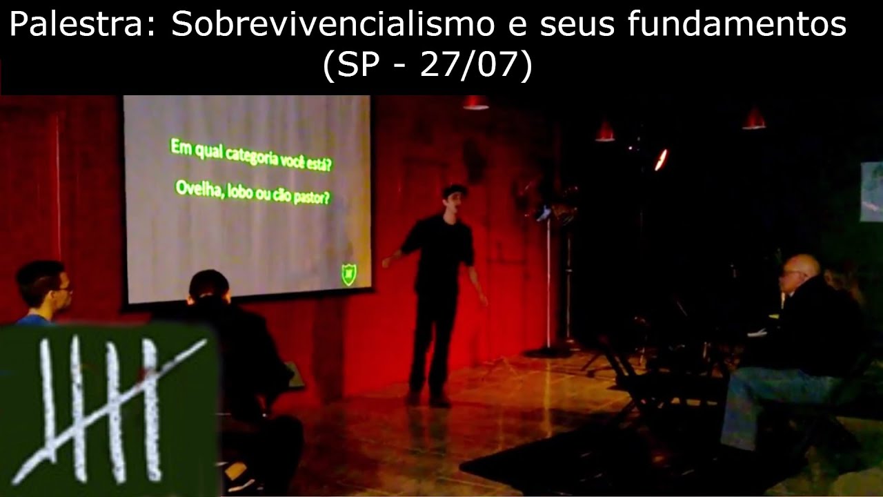 Palestra: Sobrevivencialismo e seus fundamentos (SP - 27/07) - YouTube