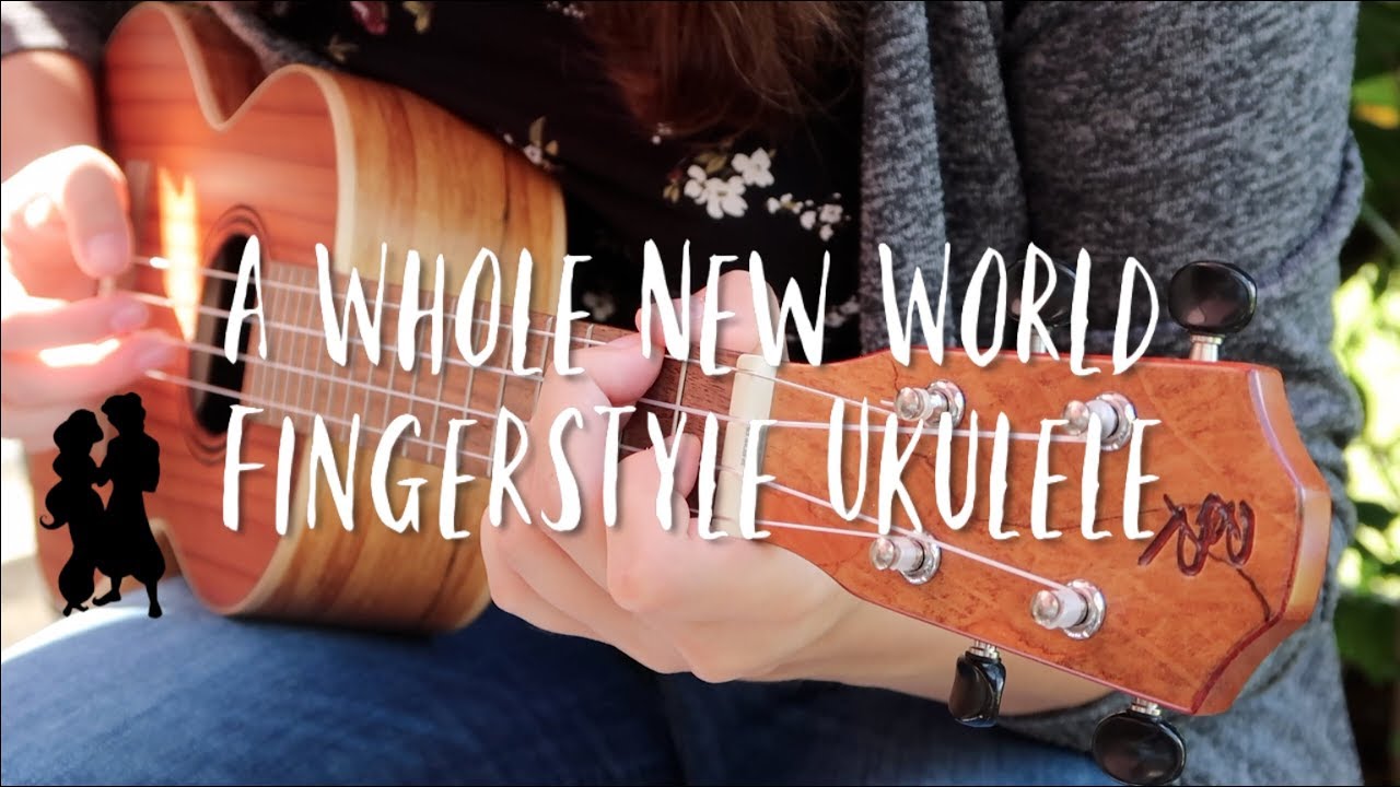 Fingerstyle Ukulele - A Whole New World From Disney'S Aladdin - With Tabs -  Youtube