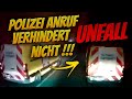 Anruf bei der Polizei kommt zu spät ! #unfall