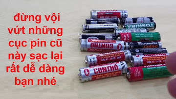 cách sạc  pin cũ này rất hay, xem xong ai cũng làm được nhé !