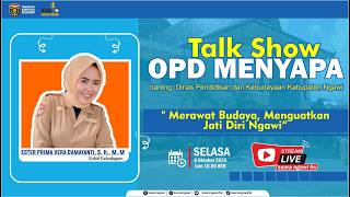 OPD MENYAPA BERSAMA DINAS PENDIDIKAN DAN KEBUDAYAAN KABUPATEN NGAWI