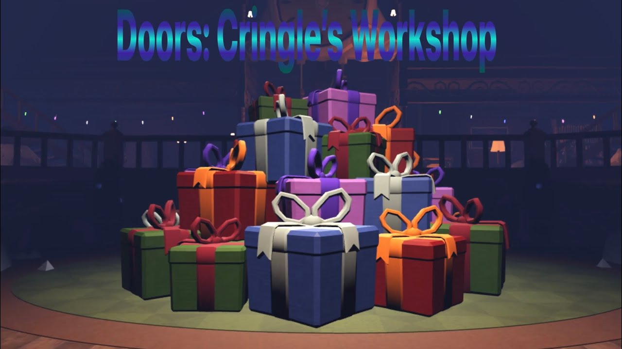 Doors: Cringle’s Workshop🚡🚡🚡