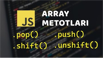 pop / push ve shift / unshift Array Metotları | Javascript