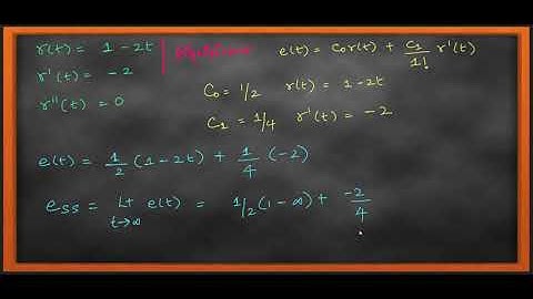 CONTROL SYSTEMS 14:  STEADY STATE ERROR USING GENERALIZED ERROR COEFFICIENTS