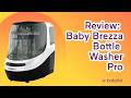 Baby Brezza Bottle Washer Pro Review | Washes, Sterilizes and Dries Bottles &amp; Pump Parts | Babylist