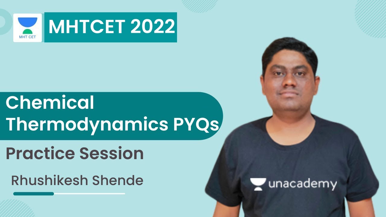 Chemical Thermodynamics PYQ | Practice Session | CET | Rushikesh Shende | MHTCET