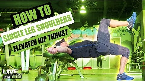 How To Do A SHOULDERS ELEVATED SINGLE LEG HIP THRUST | Exercise Demonstration Video and Guide