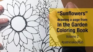 Drawing Sunflowers, demo of a page from In the Garden Coloring Book, Vol 2