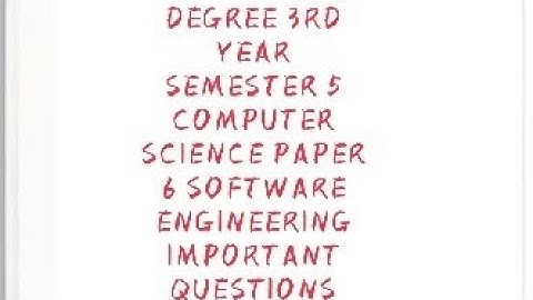 DEGREE 3RD YEAR SEMESTER 5 COMPUTER SCIENCE PAPER 6 SOFTWARE ENGINEERING IMPORTANT QUESTIONS