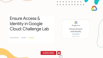 Ensure Access & Identity in Google Cloud: Challenge Lab | Qwiklabs | GSP342
