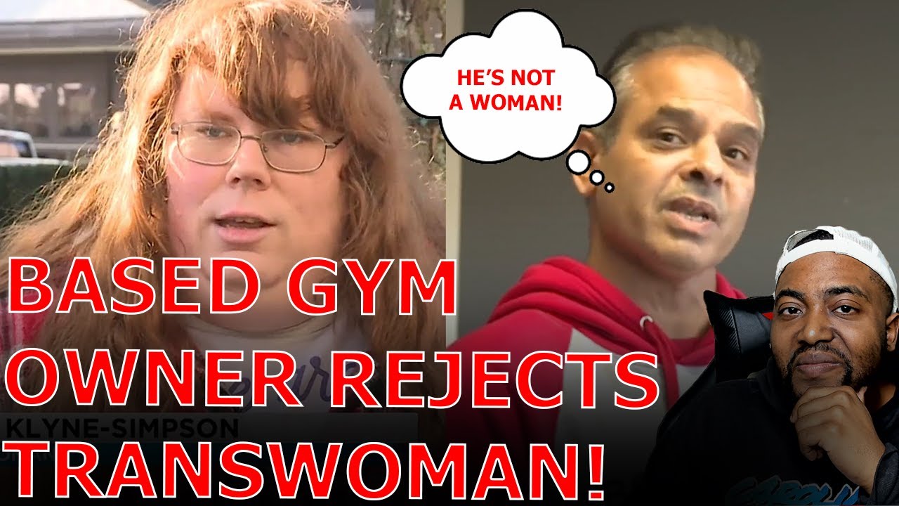 Plus Sized Transgender Woman DEVASTATED After Based Gym Owner KICKS HIM Out Of Women’s Only Gym