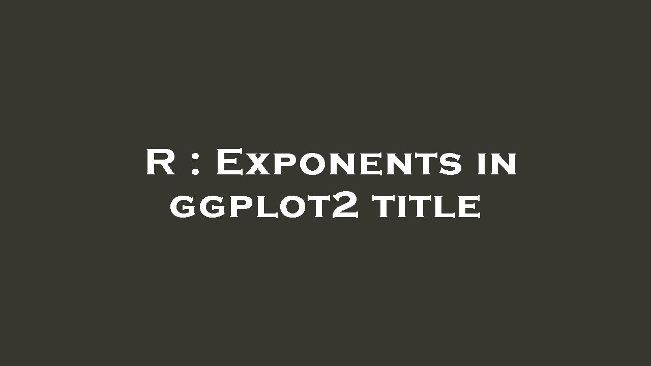 R : Exponents in ggplot2 title - YouTube
