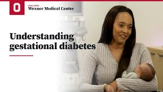 Understanding gestational diabetes | Ohio State Medical Center