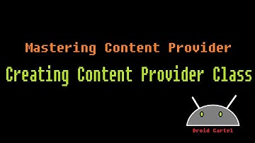Creating Content Provider Class - Mastering Content Provider