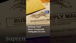 Supreme Court allows Trump mail voting plan, for now