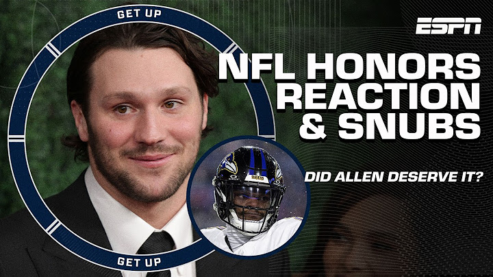 NFL HONORS REACTION 👀 Josh Allen wins MVP OVER Lamar Jackson + Eli Manning SNUBBED? | Get Up