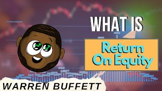 What is Return On Equity ? Warren Buffett's Favorite Financial metric