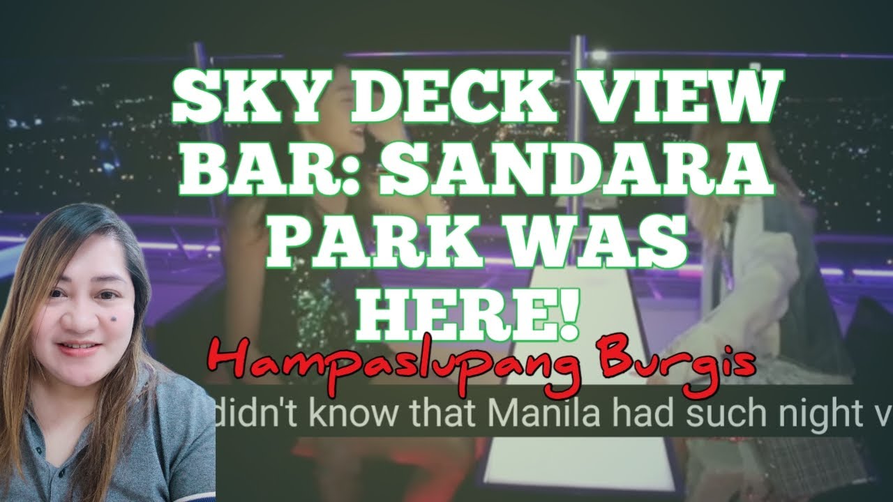 SKY DECK VIEW BAR at BAYLEAF: SANDARA PARK was here!