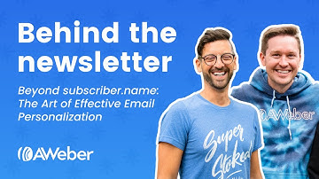 Behind the Newsletter: Beyond subscriber.name: The Art of Effective Email Personalization