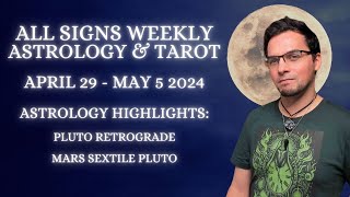 All Signs Weekly Astrology \& Tarot April 29 - May 5 2024 Old School Horoscope \& Reading Predictions