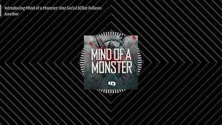 How Not to Raise a Serial Killer - Introducing Mind of a Monster: One Serial Killer Follows Another