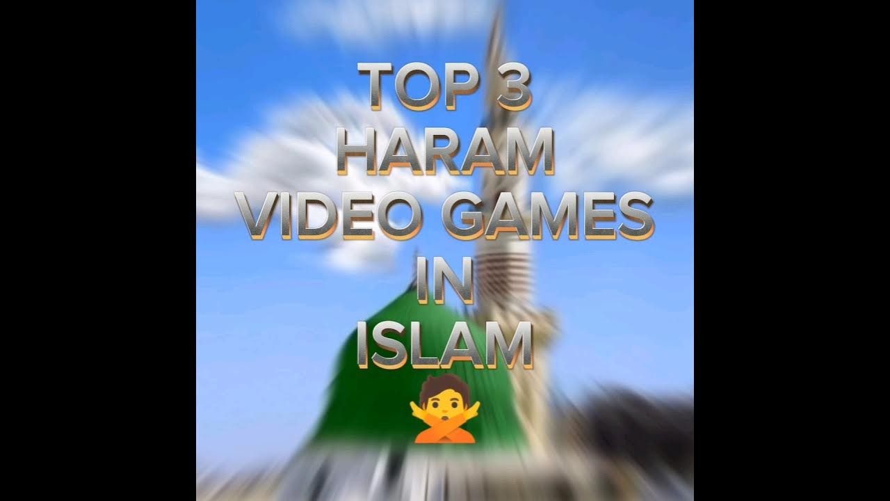 Haram Games in islam🙅 islam haram YouTube
