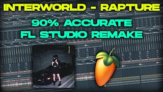 INTERWORLD - RAPTURE (FL STUDIO REMAKE) 90% ACCURATE!